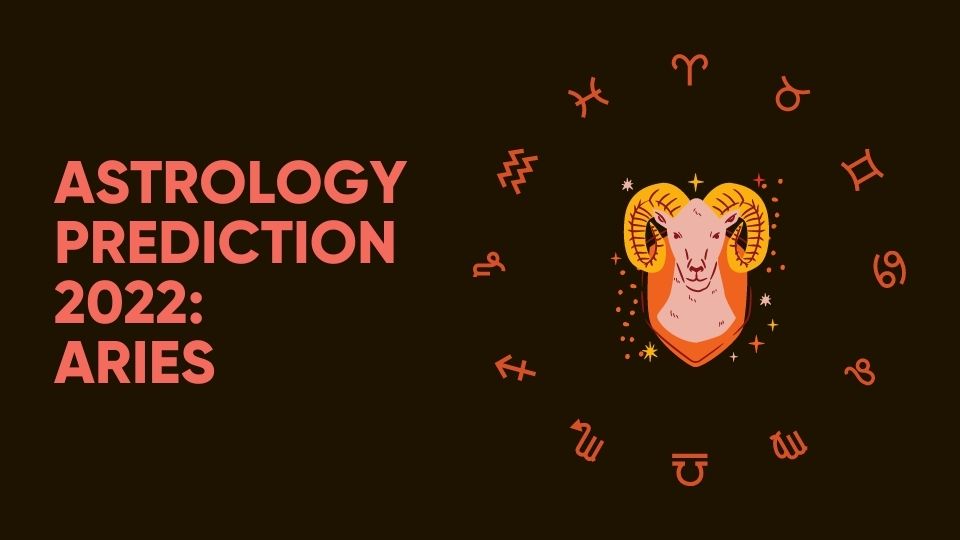 Aries Astrology Prediction 2022